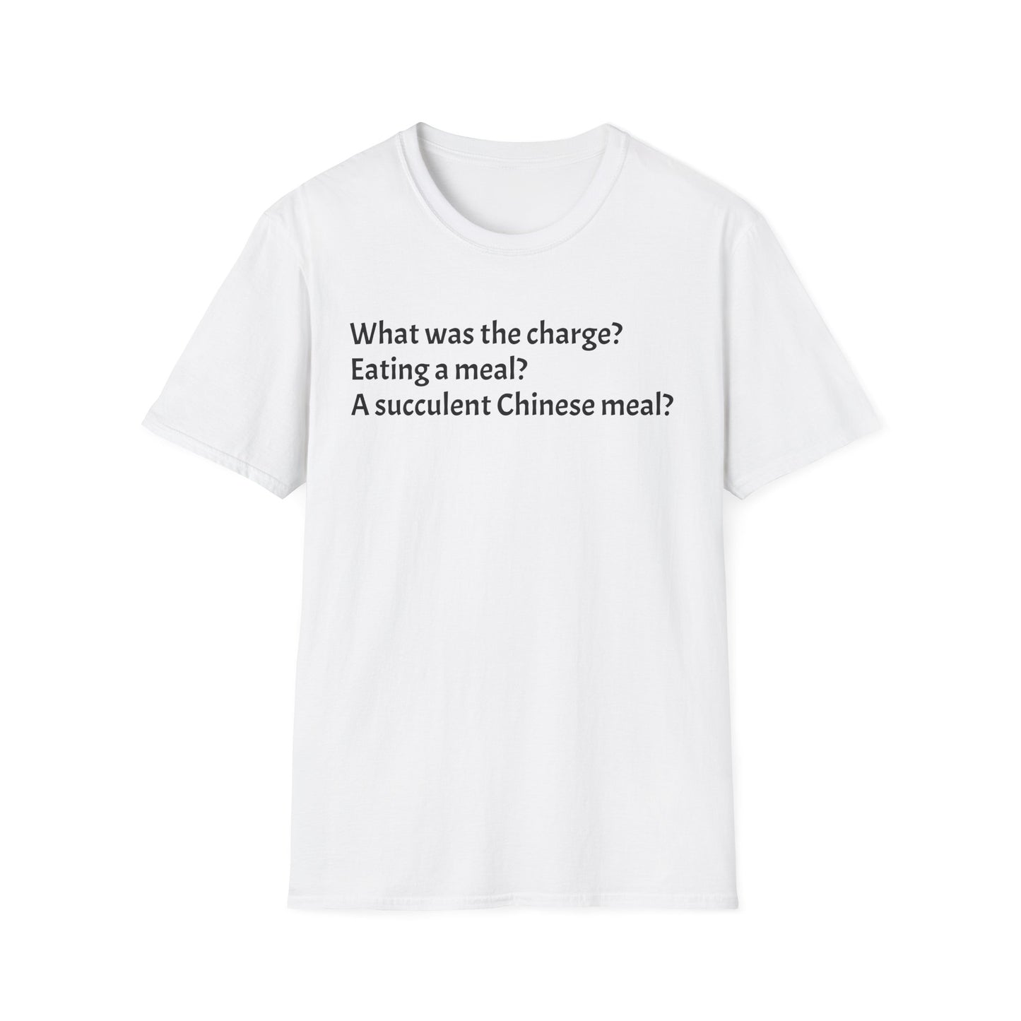 Chinese Meal Humor Unisex T-Shirt, Funny Quote Tee, Gift for Food Lovers, Casual Wear, Perfect for Any Occasion