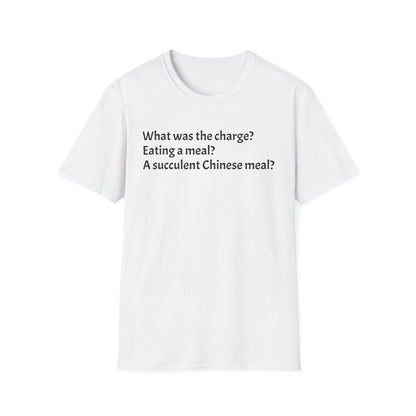 Chinese Meal Humor Unisex T-Shirt, Funny Quote Tee, Gift for Food Lovers, Casual Wear, Perfect for Any Occasion