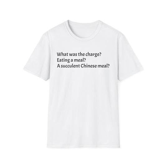 Chinese Meal Humor Unisex T-Shirt, Funny Quote Tee, Gift for Food Lovers, Casual Wear, Perfect for Any Occasion