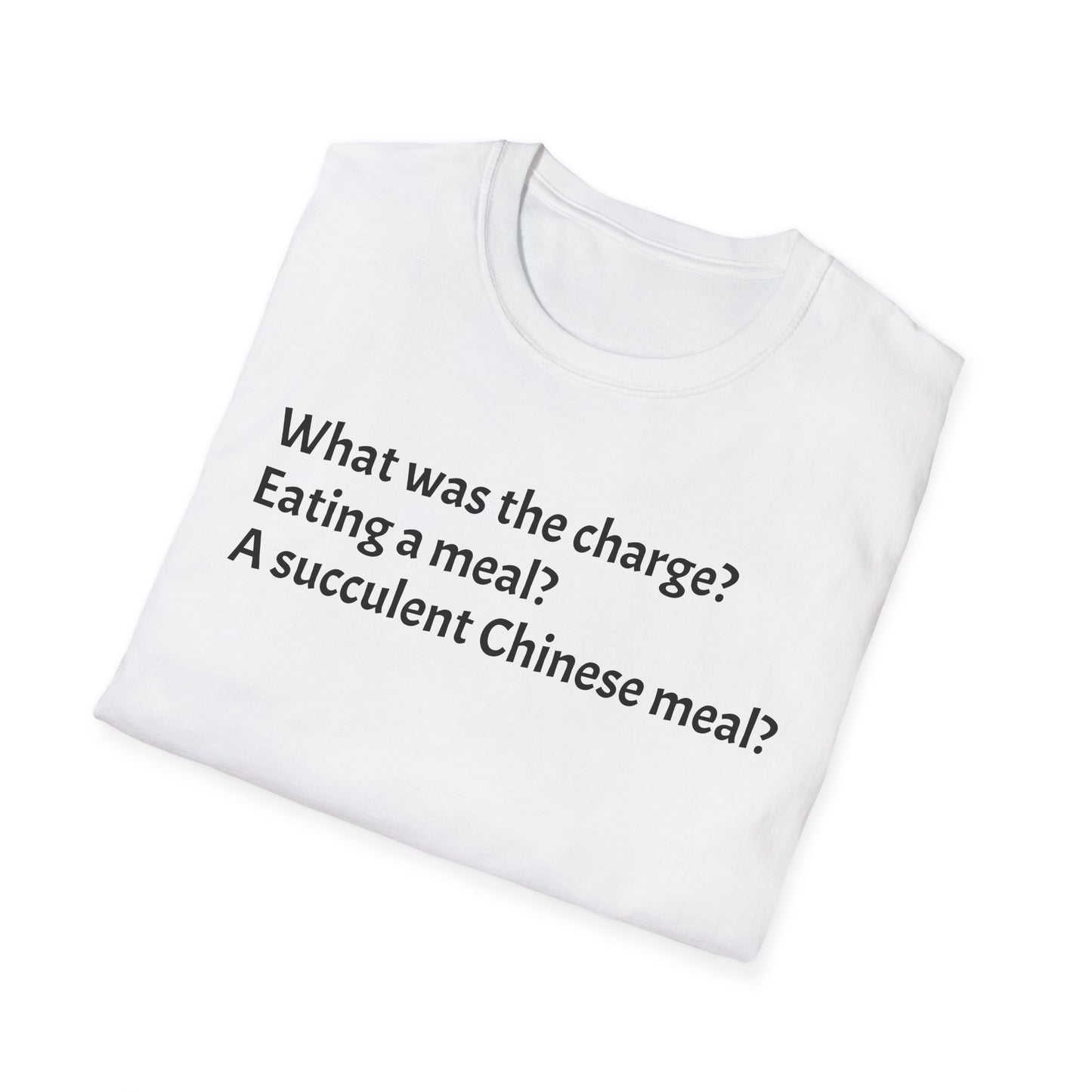 Chinese Meal Humor Unisex T-Shirt, Funny Quote Tee, Gift for Food Lovers, Casual Wear, Perfect for Any Occasion